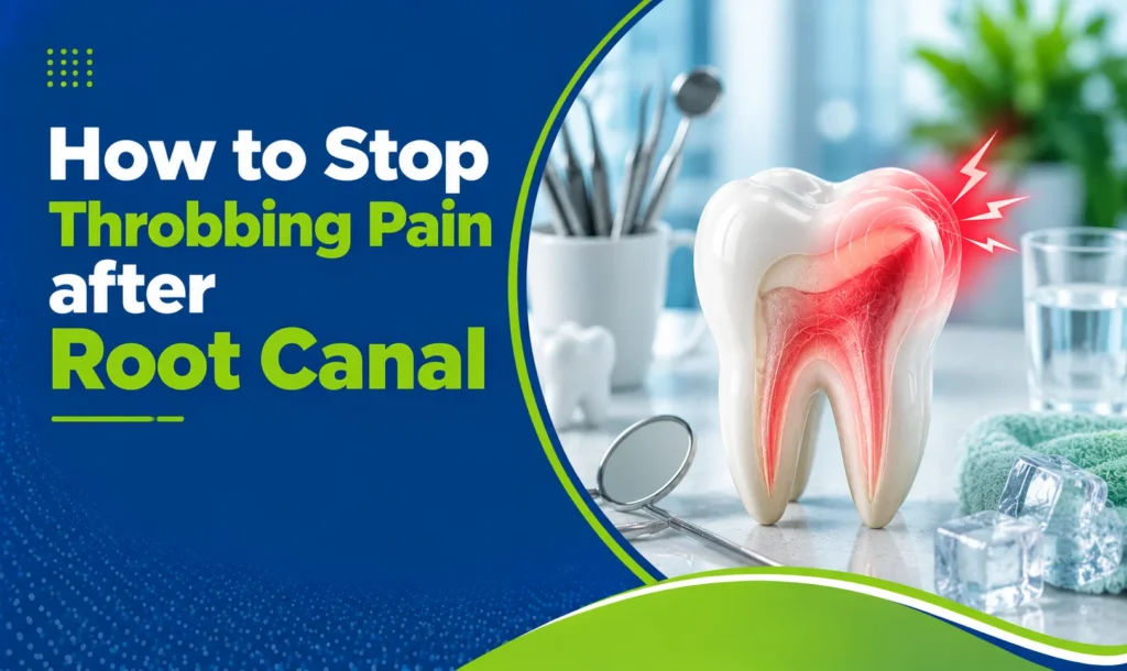 How to Stop Throbbing Pain after Root Canal