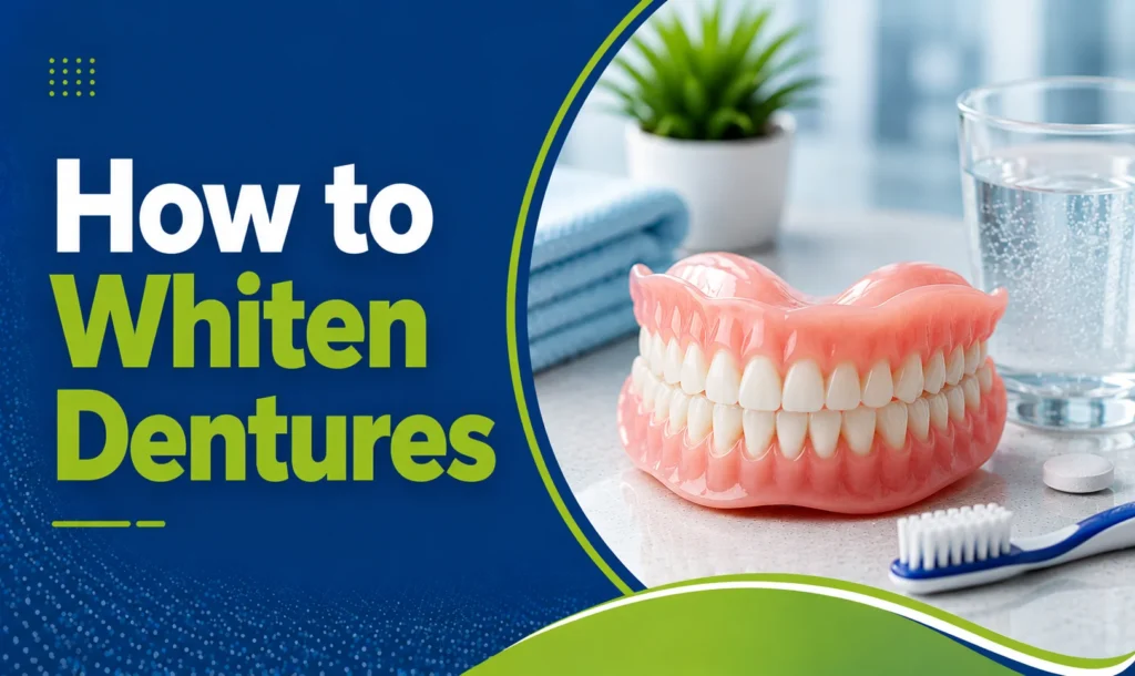How to whiten dentures